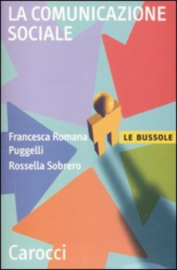 La comunicazione sociale - Francesca Romana Puggelli - Rossella Sobrero