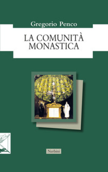 La comunità monastica - Gregorio Penco