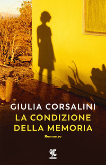 La condizione della memoria - Giulia Corsalini