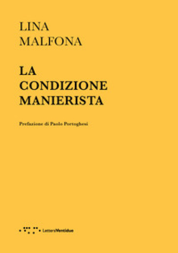 La condizione manierista - Lina Malfona