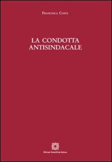 La condotta antisindacale - Francesca Costa