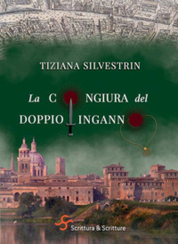 La congiura del doppio inganno - Tiziana Silvestrin