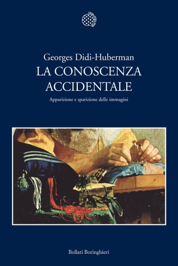 La conoscenza accidentale - Georges Didi-Huberman