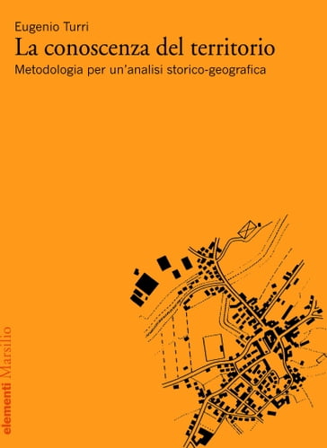 La conoscenza del territorio - Eugenio Turri