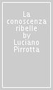 La conoscenza ribelle