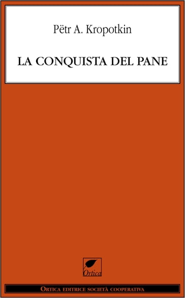 La conquista del pane - Petr A. Kropotkin