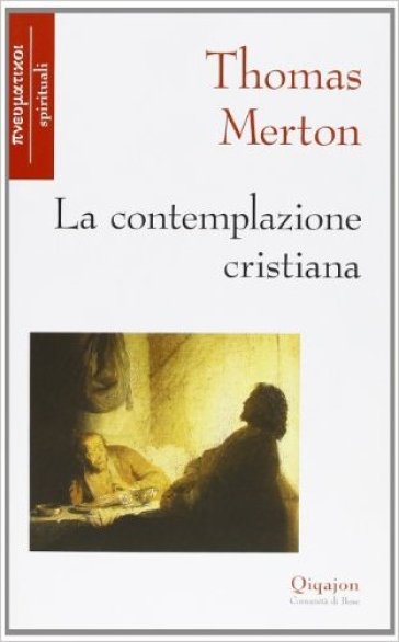 La contemplazione cristiana - Thomas Merton