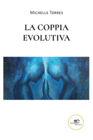 La coppia evolutiva - Michelle Torres - Libro - Mondadori Store