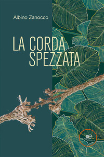 La corda spezzata - Albino Zanocco