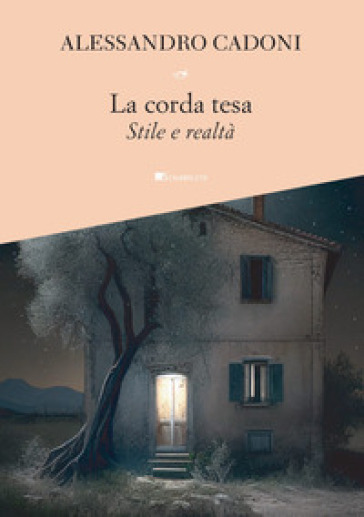 La corda tesa. Stile e realtà - Alessandro Cadoni