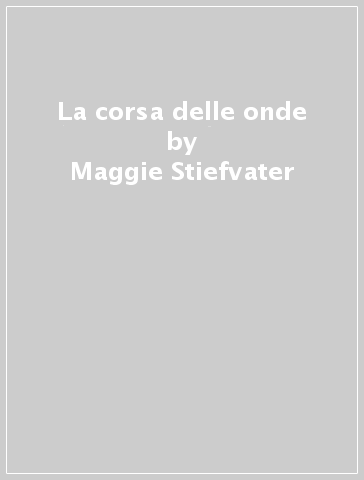 La corsa delle onde - Maggie Stiefvater | 