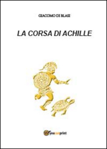 La corsa di Achille - Giacomo Di Blasi