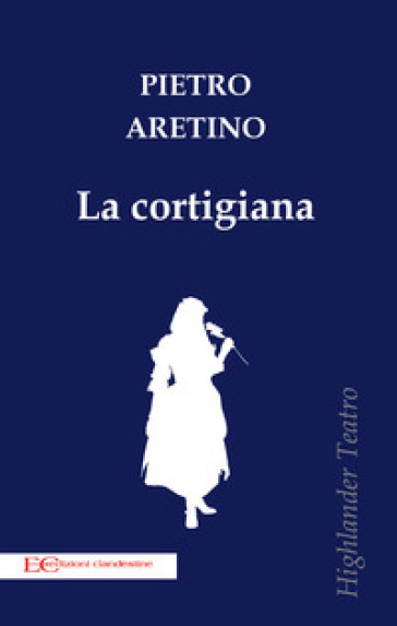 La cortigiana - Pietro Aretino
