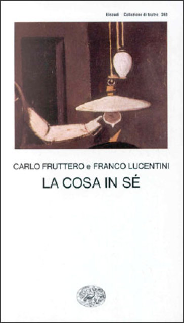 La cosa in sé - Carlo Fruttero - Franco Lucentini