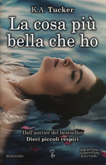 La cosa più bella che ho - K. A. Tucker