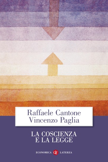 La coscienza e la legge - Raffaele Cantone - Vincenzo Paglia