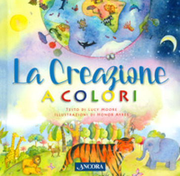 La creazione a colori - Lucy Moore