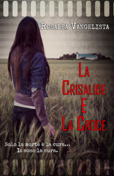 La crisalide e la croce - Rosalba Vangelista