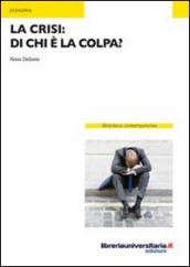 La crisi. Di chi è la colpa?