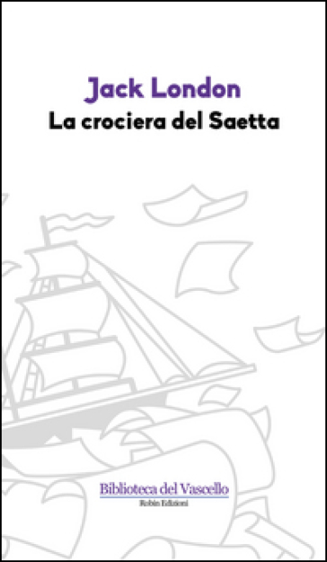 La crociera del Saetta - Jack London