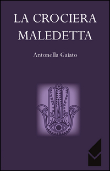 La crociera maledetta - Antonella Gaiato