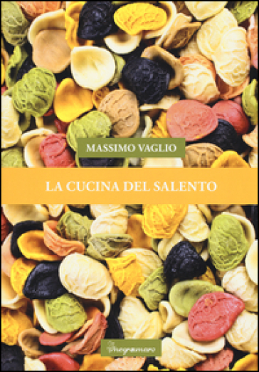 La cucina del Salento - Massimo Vaglio