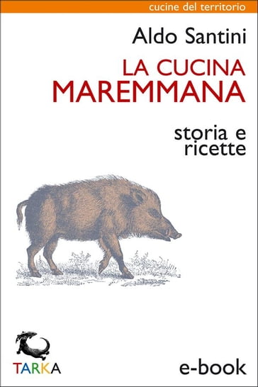 La cucina maremmana - Aldo Santini