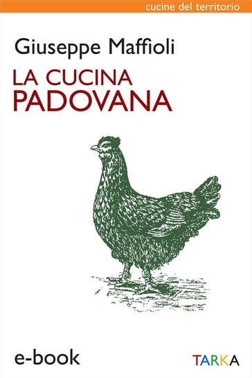 La cucina padovana - Giuseppe Maffioli