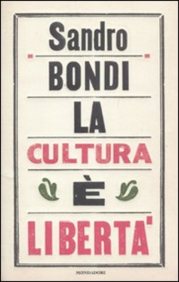 La cultura è libertà - Sandro Bondi