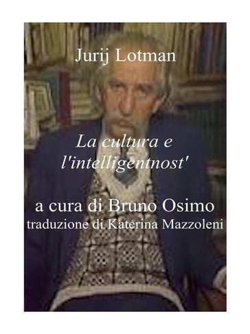 La cultura e l'intelligentnost' - Jurij Lotman - Lotman