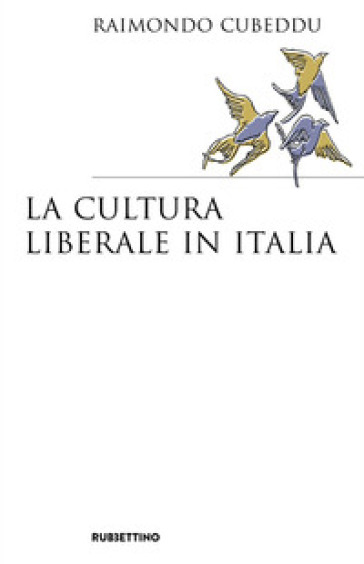 La cultura liberale in Italia - Raimondo Cubeddu