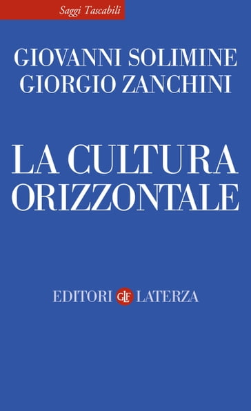 La cultura orizzontale - Giorgio Zanchini - Giovanni Solimine