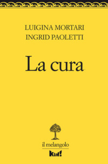 La cura - Luigina Mortari - Ingrid Paoletti