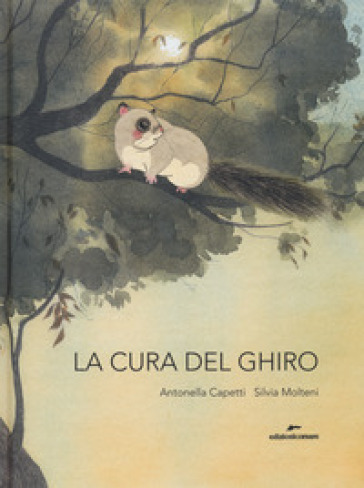 La cura del ghiro - Antonella Capetti - Silvia Molteni