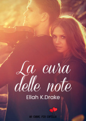 La cura delle note - Ellah K. Drake