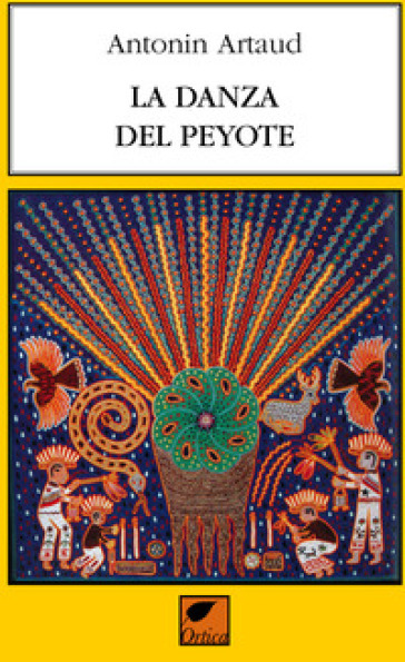 La danza del peyote - Antonin Artaud