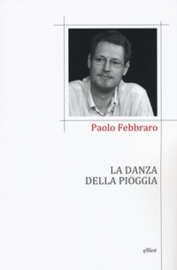 La danza della pioggia - Paolo Febbraro