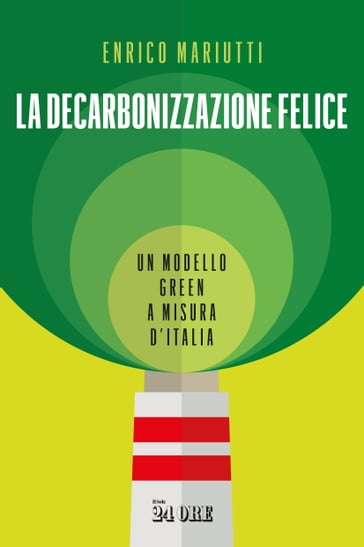 La decarbonizzazione felice - Enrico Mariutti