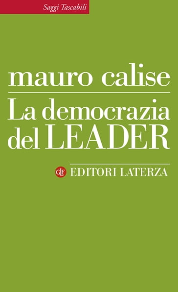 La democrazia del leader - Mauro Calise