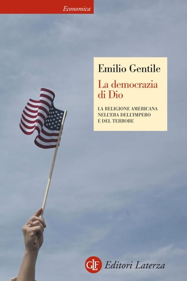 La democrazia di Dio - Emilio Gentile - Manuela Fugenzi
