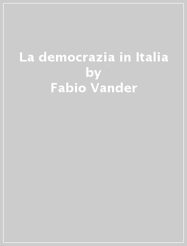 La democrazia in Italia - Fabio Vander