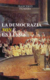 La democrazia non è un lusso