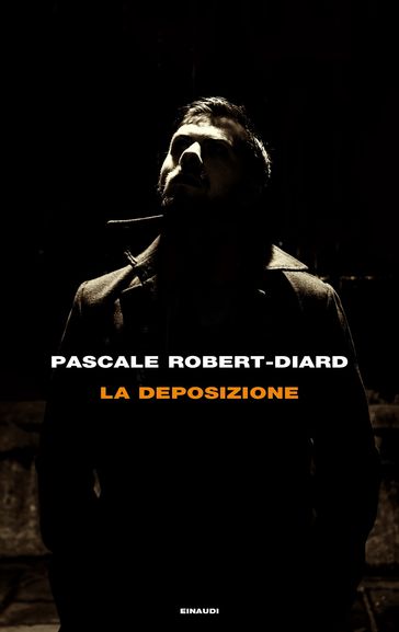 La deposizione - Pascale Robert-Diard