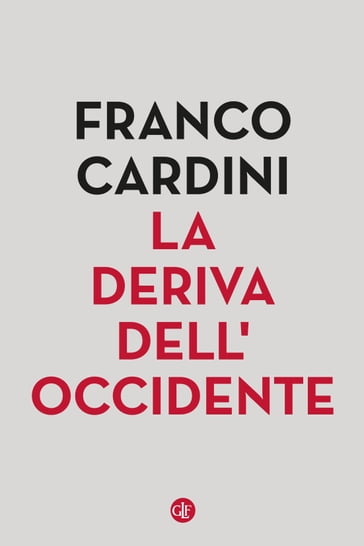 La deriva dell'Occidente - Cardini Franco