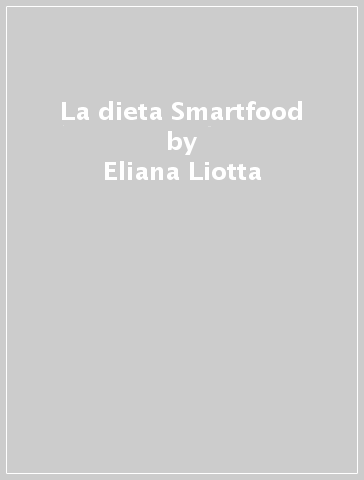 La dieta Smartfood - Eliana Liotta
