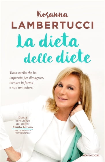 La dieta delle diete - Rosanna Lambertucci