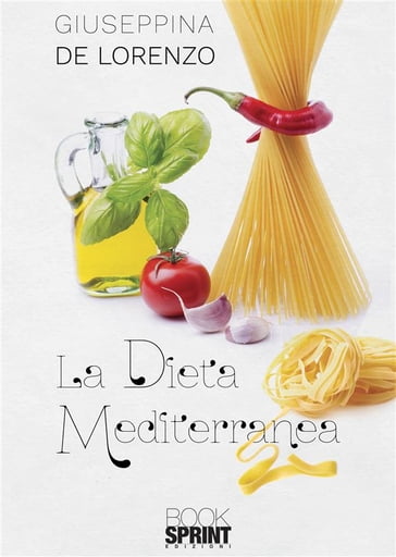 La dieta mediterranea - Giuseppina De Lorenzo