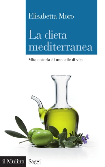 La dieta mediterranea - Moro Elisabetta