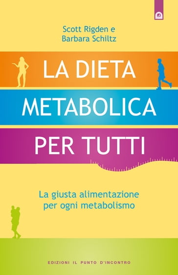 La dieta metabolica per tutti - Barbara Schiltz - Rigden Scott