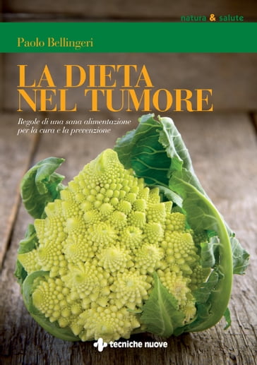 La dieta nel tumore - Paolo Bellingeri
